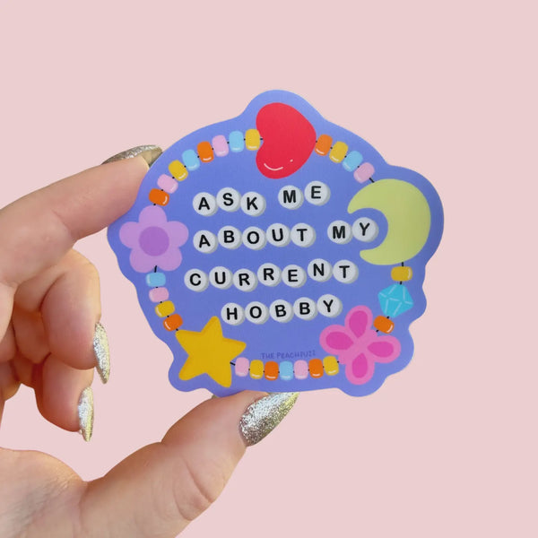 Ask Me About My Current Hobby sticker